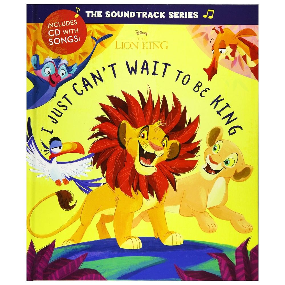 The Soundtrack Series The Lion King: I Just Can't Wait To Be King