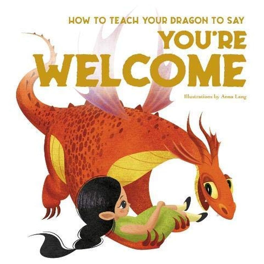 How to Teach your Dragon to Say You're Welcome