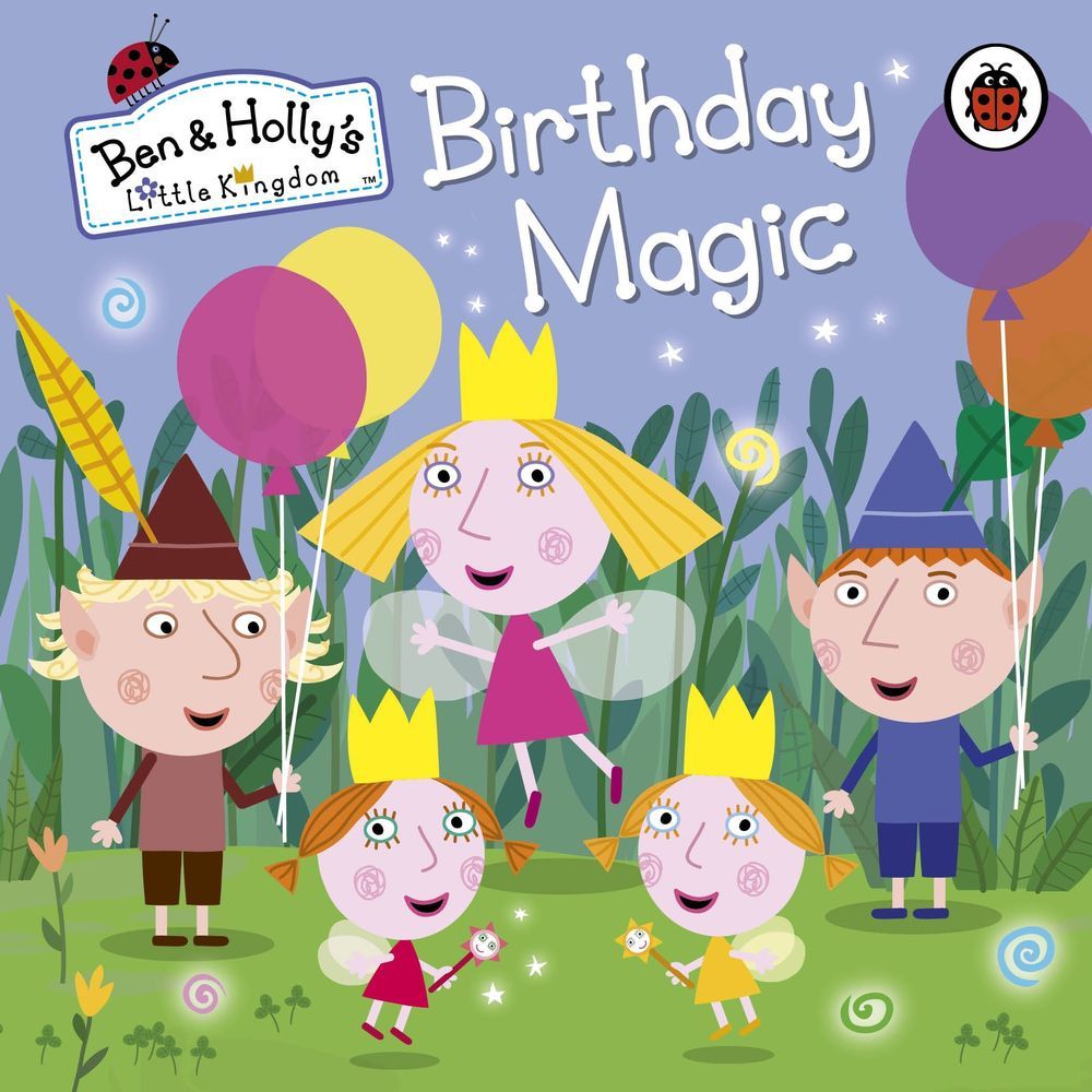 Ben And Holly's Little Kingdom: Birthday Magic