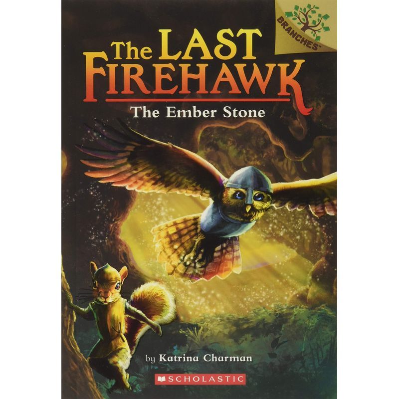 The Ember Stone: A Branches Book: The Last Firehawk #1