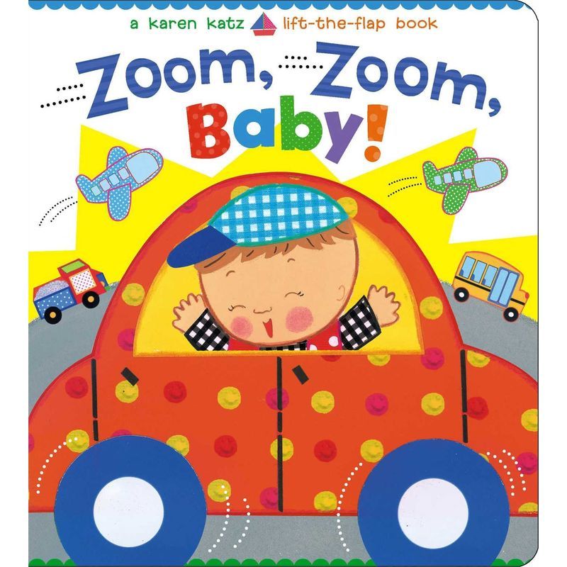 Zoom, Zoom, Baby!: A Karen Katz Lift-The-Flap Book