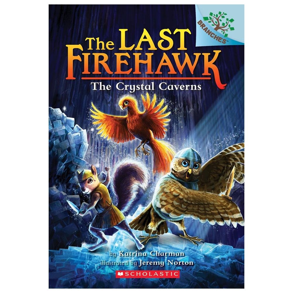 The Crystal Caverns: A Branches Book (The Last Firehawk #2)