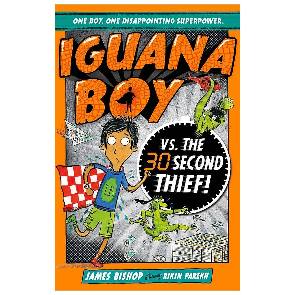 Iguana Boy Vs. The 30 Second Thief: Book 2