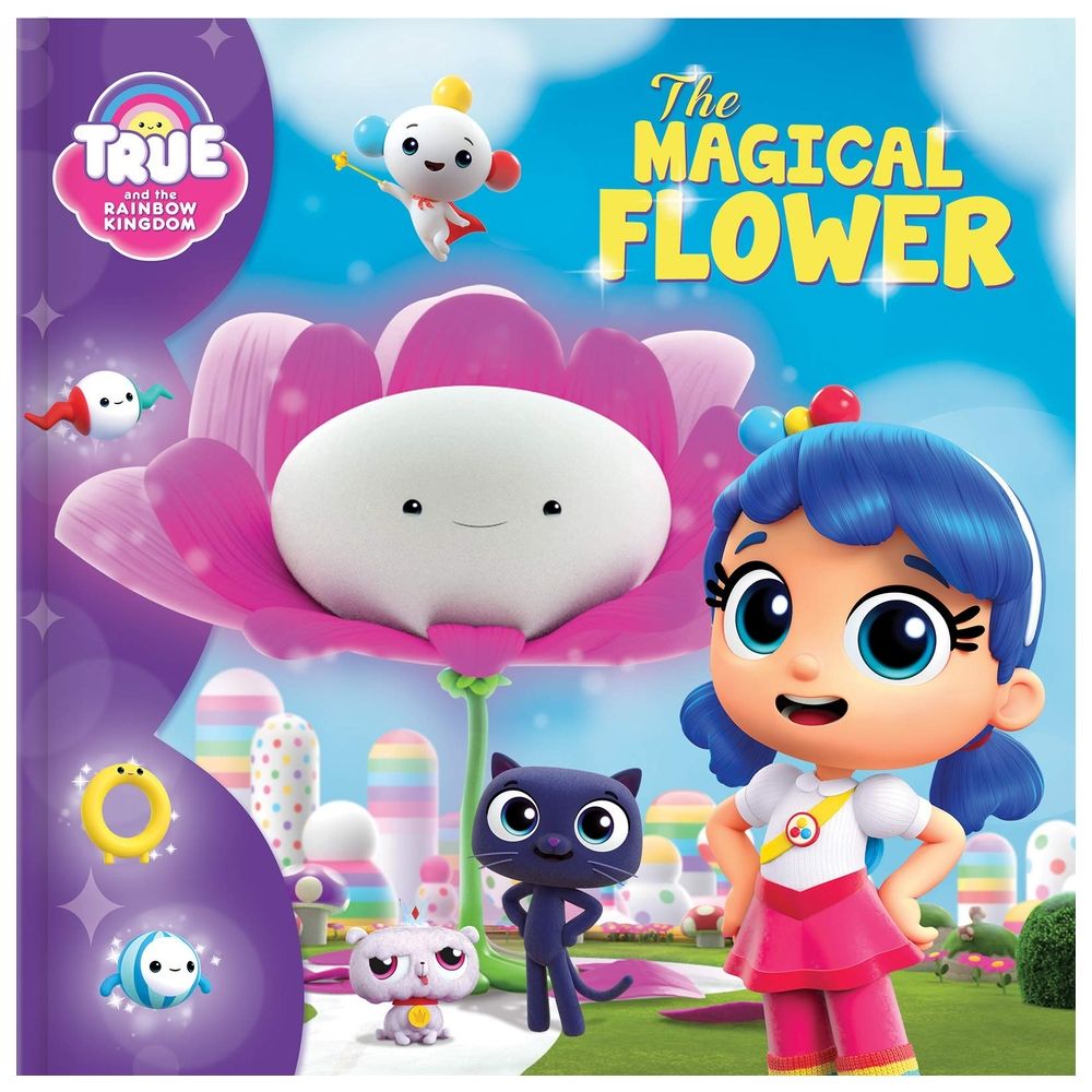 True And The Rainbow Kingdom: The Magical Flower