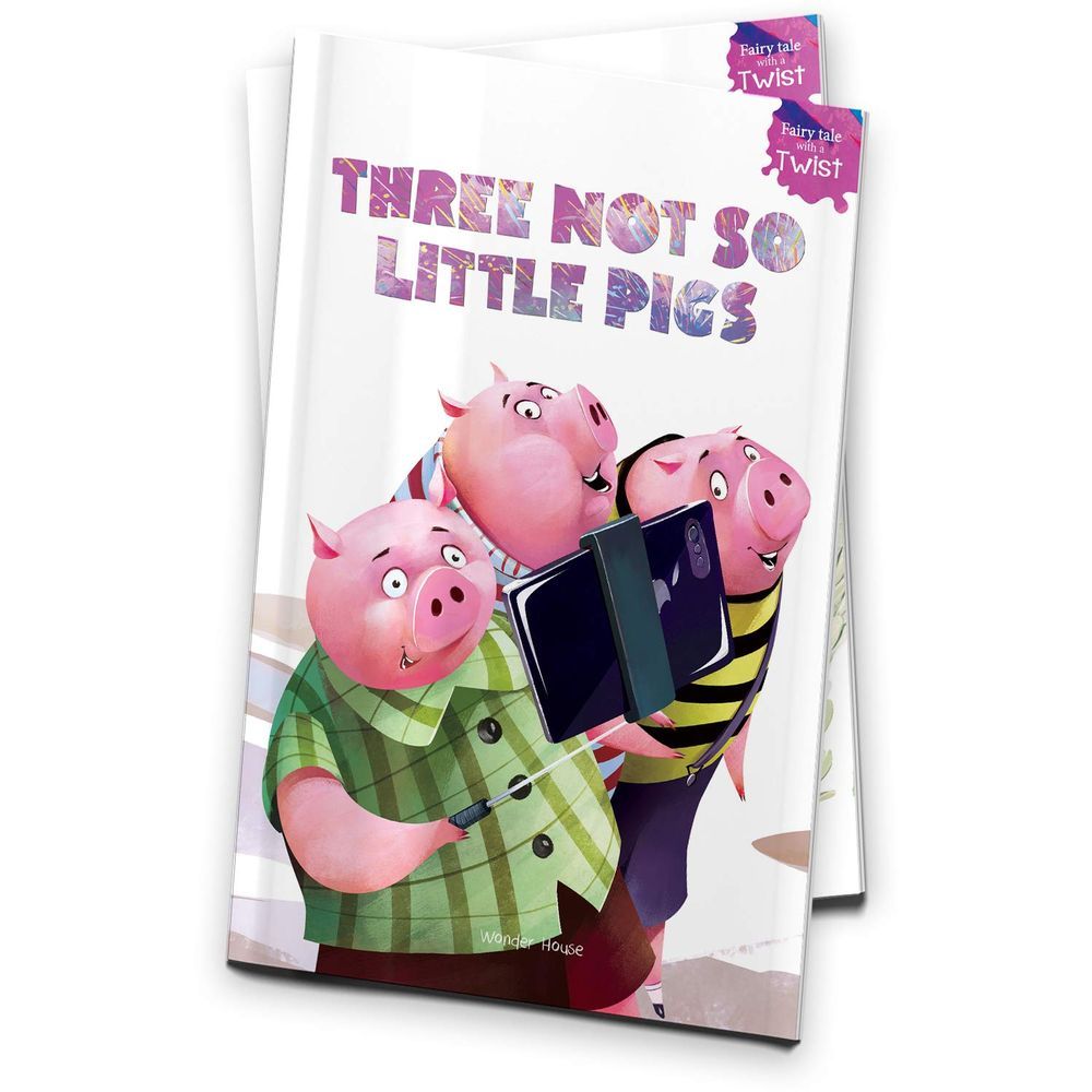 Three Not-So-Little Pigs: Fairytales W/ A Twist