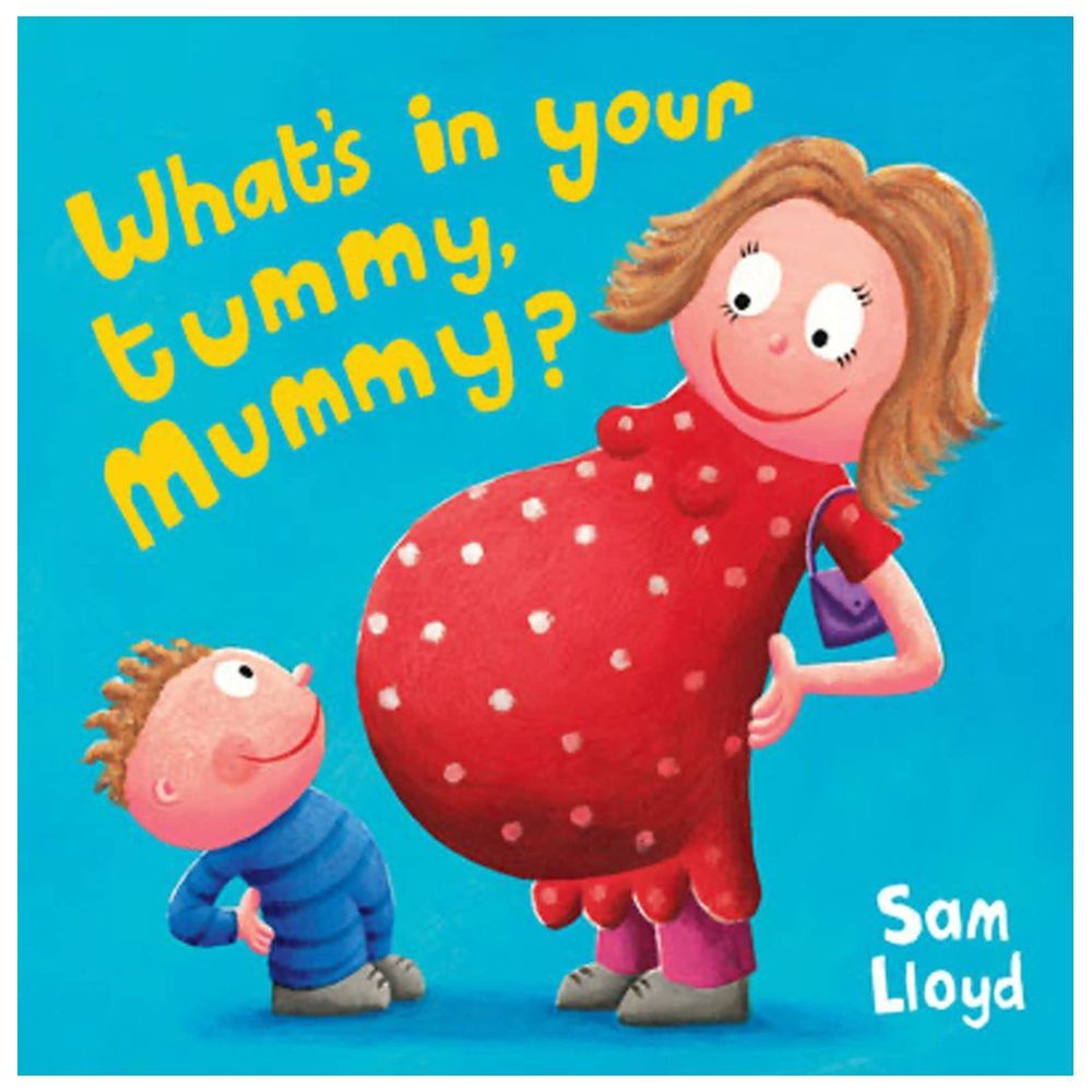 What's in Your Tummy Mummy?