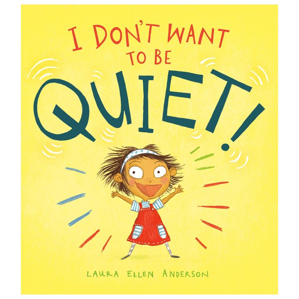 I Don't Want To Be Quiet! (Hardcover)