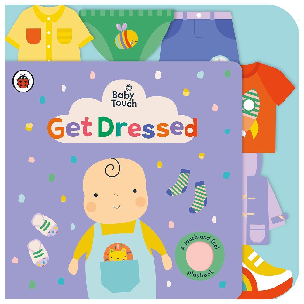 Baby Touch: Get Dressed: A Touch-And-Feel Playbook