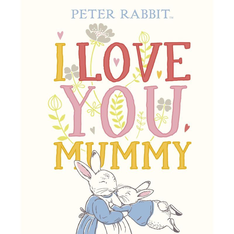 Peter Rabbit I Love You Mummy