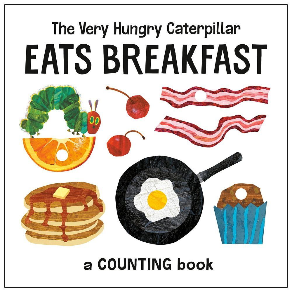 The Very Hungry Caterpillar Eats Breakfast: A Counting Book