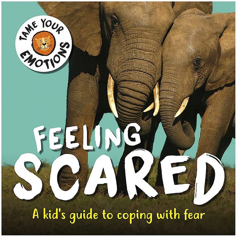 Tame Your Emotions: Feeling Scared