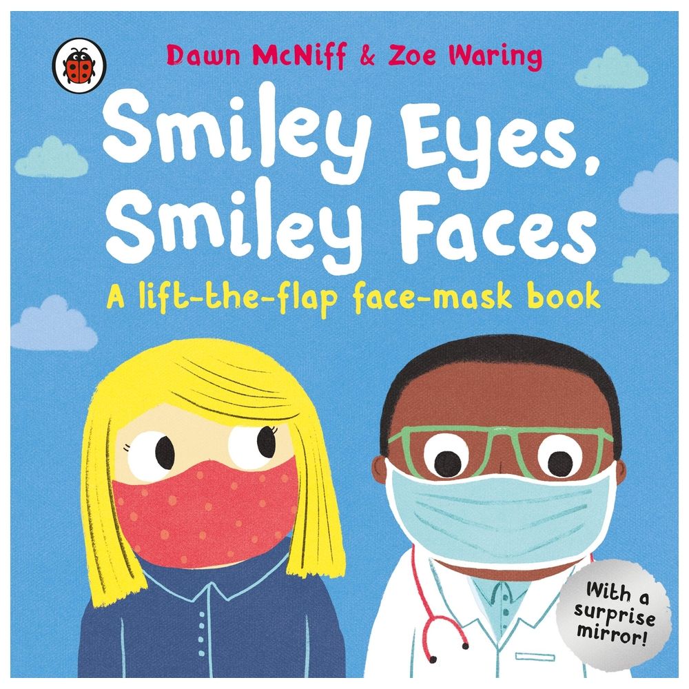 Smiley Eyes, Smiley Faces: A Lift-The-Flap Face-Mask Book