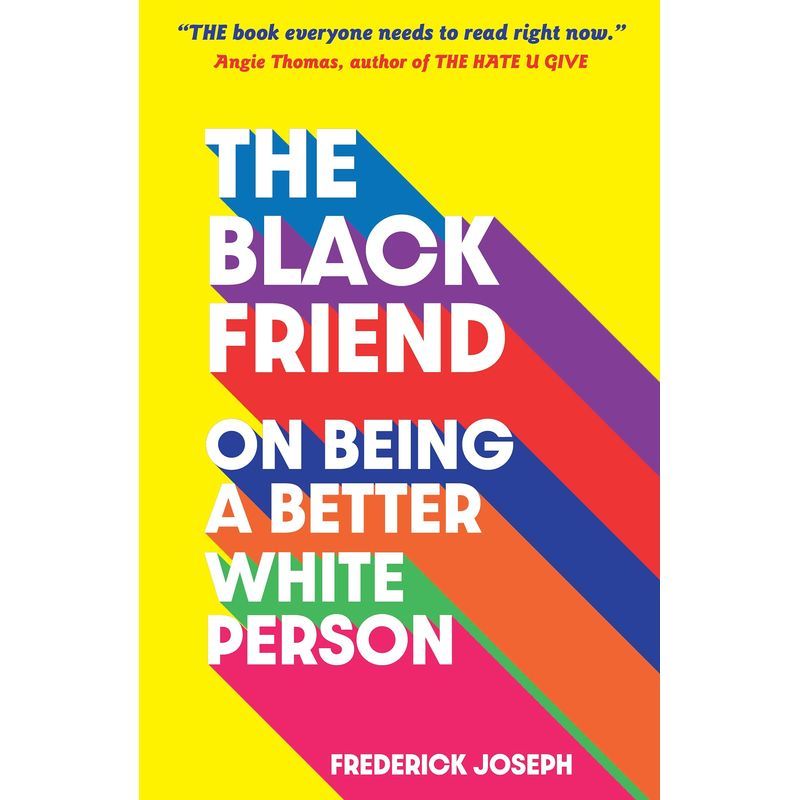 The Black Friend: On Being A Better White Person