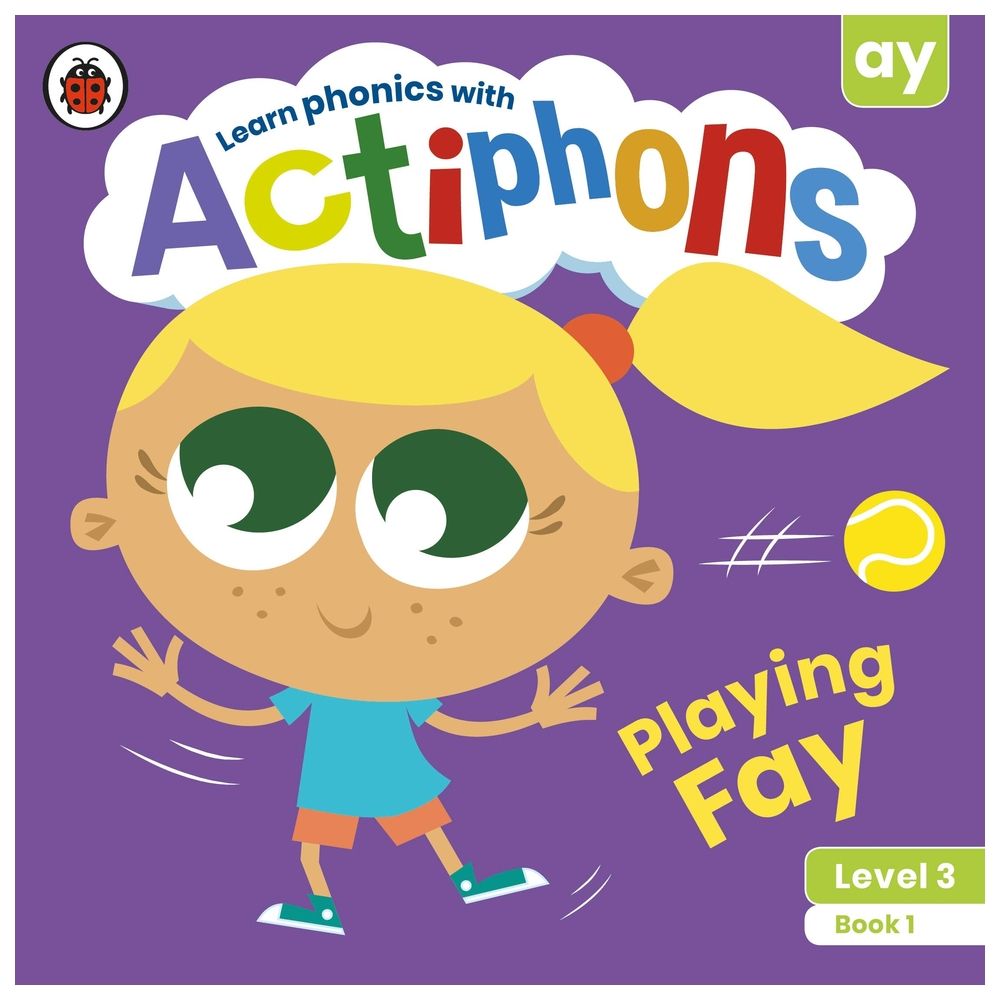 Actiphons Level 3 Book 1 Playing Fay: Learn Phonics And Get Active With Actiphons!