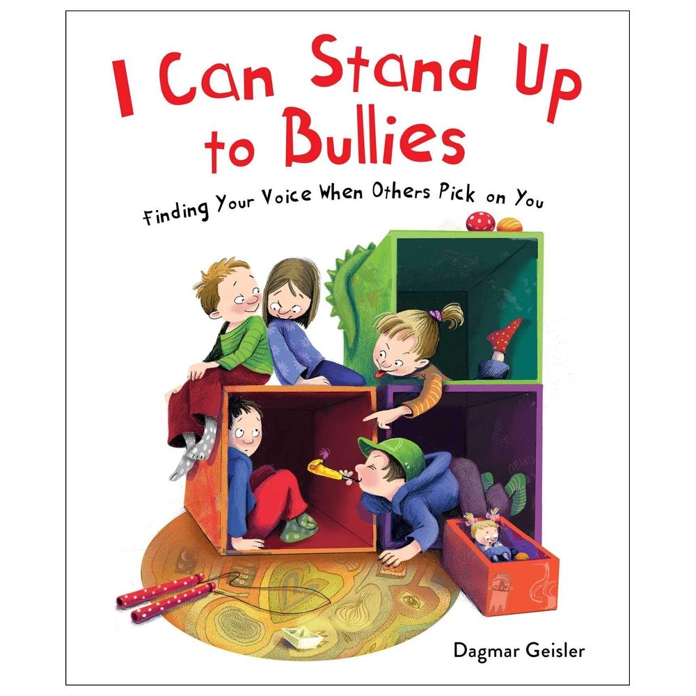 I Can Stand Up To Bullies: Finding Your Voice When Others Pick On You