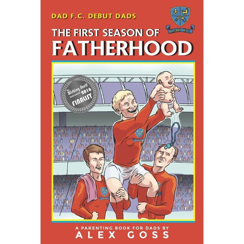 Dad Fc - Debut Dads: The First Season Of Fatherhood