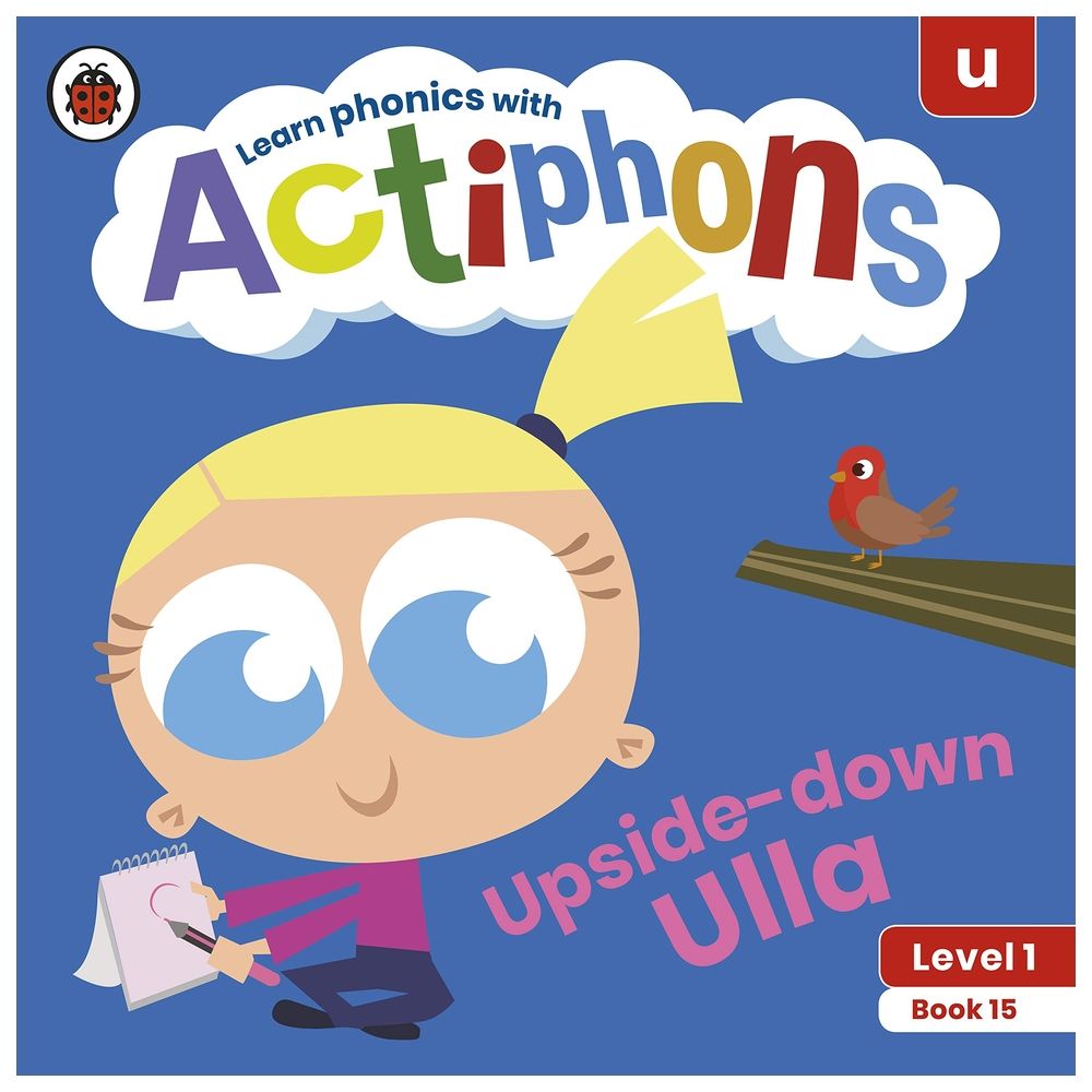 Actiphons Level 1 Book 15 Upside-Down Ulla: Learn Phonics And Get Active With Actiphons!