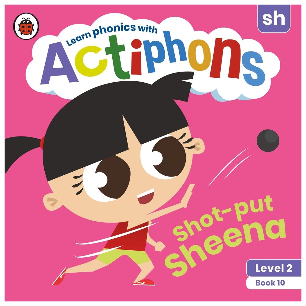 Actiphons Level 2 Book 10 Shot-Put Sheena: Learn Phonics And Get Active With Actiphons!