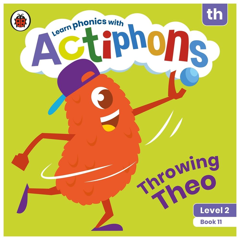 Actiphons Level 2 Book 11 Throwing Theo: Learn Phonics And Get Active With Actiphons!