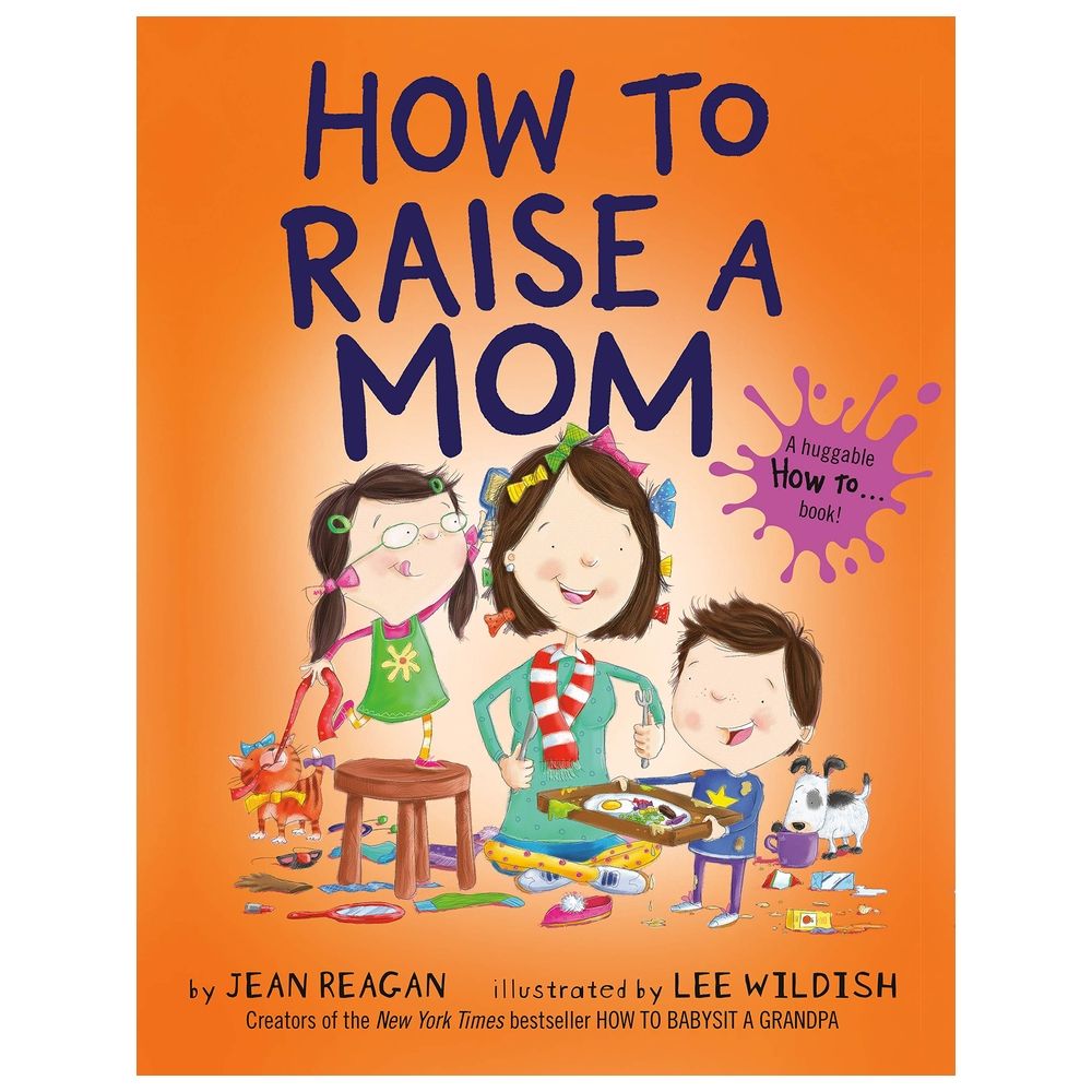 How To Raise A Mom