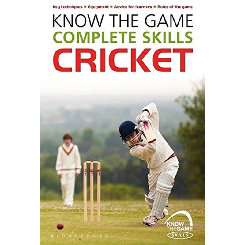 Know The Game: Complete Skills: Cricket