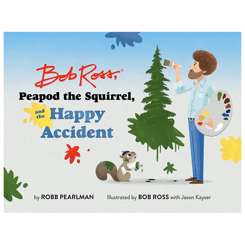 Bob Ross, Peapod The Squirrel, And The Happy Accident