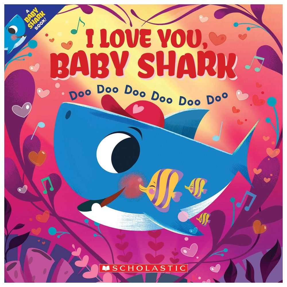 I Love You, Baby Shark: Doo Doo Doo Doo Doo Doo (A Baby Shark Book)