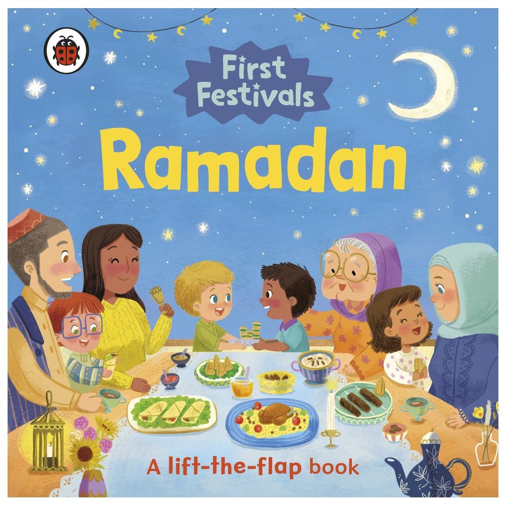 First Festivals: Ramadan: A Lift-The-Flap Book