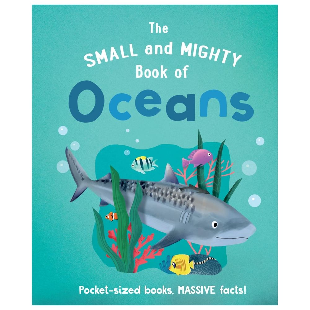 Small And Mighty Book Of Oceans