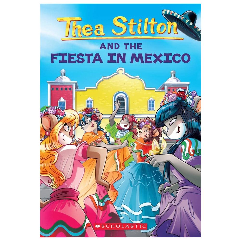 Fiesta In Mexico (Thea Stilton #35)