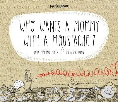 Who Wants a Mommy with a Moustache?