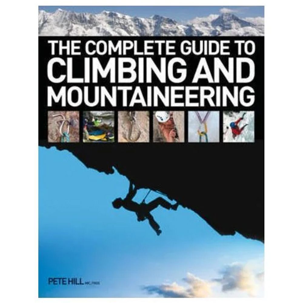 The Complete Guide to Climbing and Mountaineering