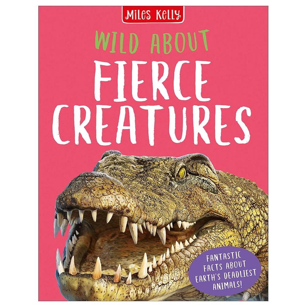 Miles Kelly Wild About Fierce Creatures