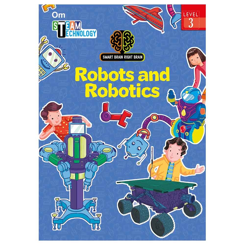 Smart Brain Right Brain Science Level 3: Robots And Robotics