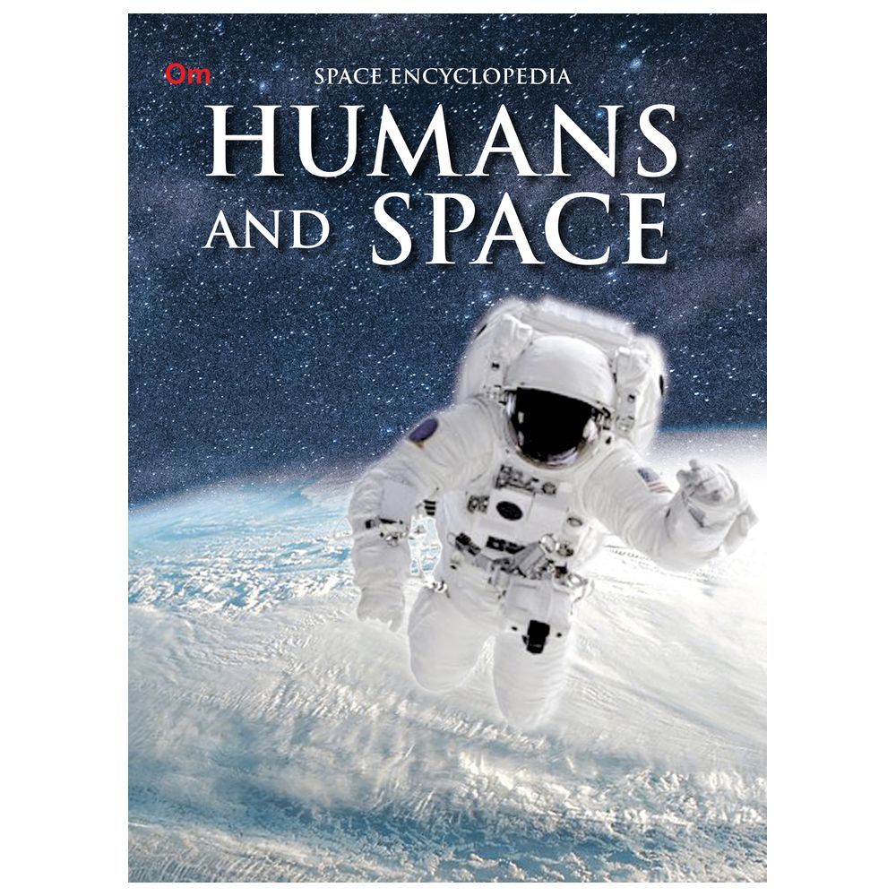 Om Space Encyclopedia - Humans And Space 