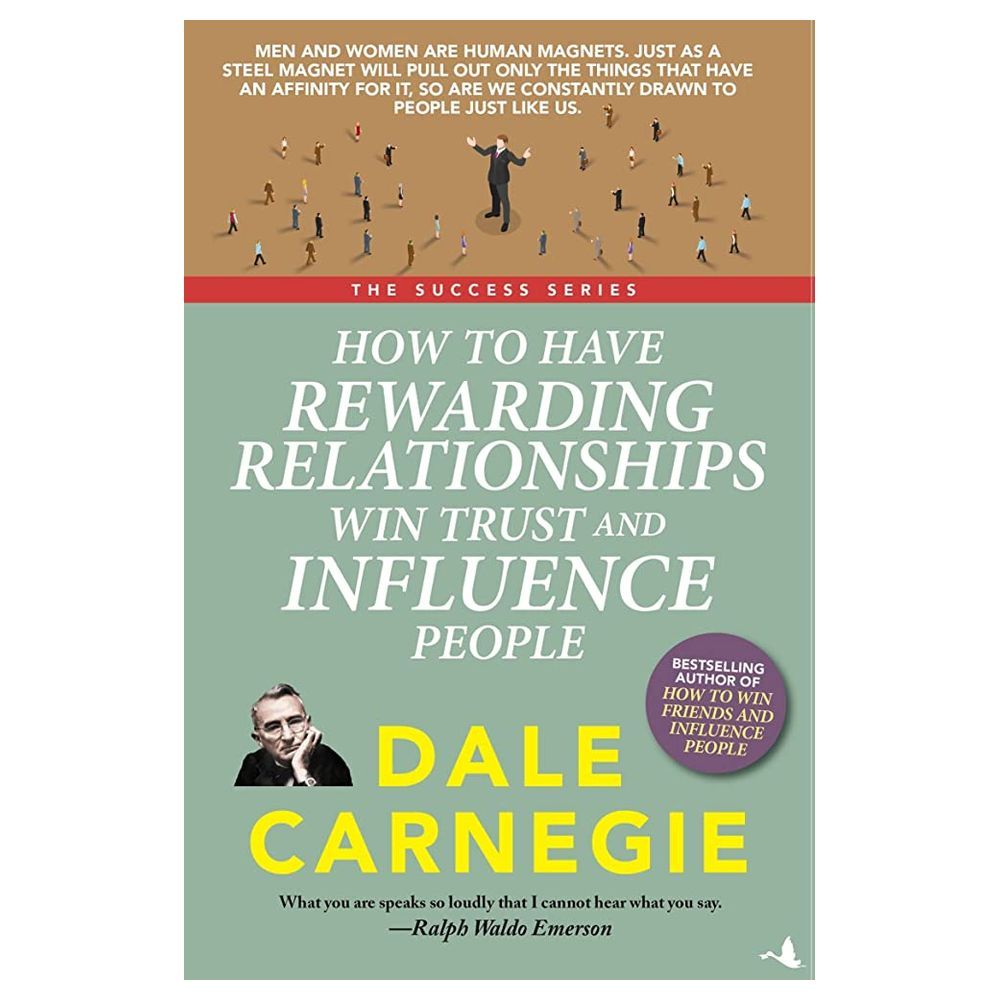 How to have Rewarding Relationships, Win Trust & Influence people