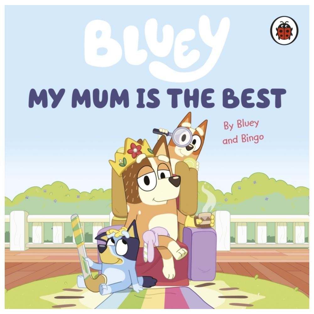 Bluey: My Mum Is The Best