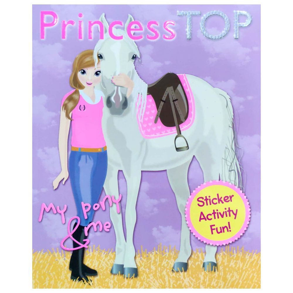 Princess Top Sticker Activity Fun Book 2: My Pony & Me 