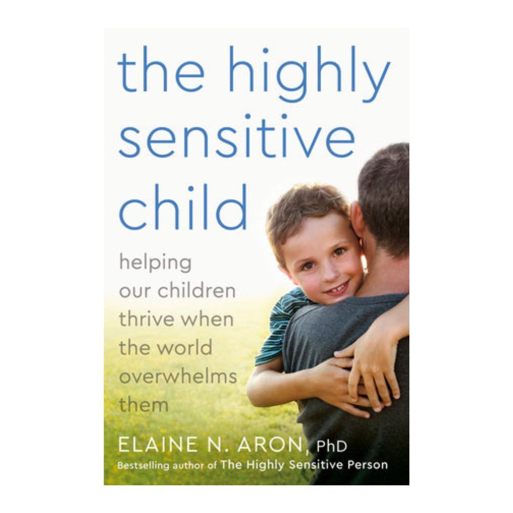 The Highly Sensitive Child