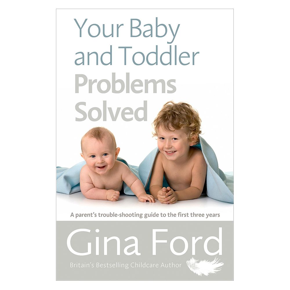 Your Baby and Toddler Problems Solved