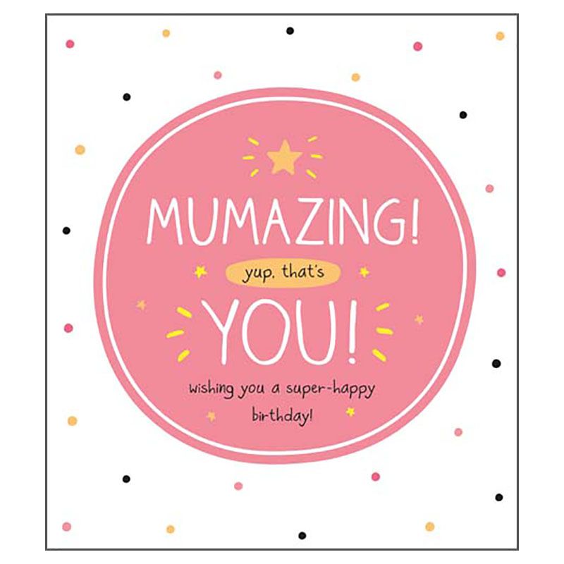 Pigment - Mumazing Yup, That'S You Greeting Card