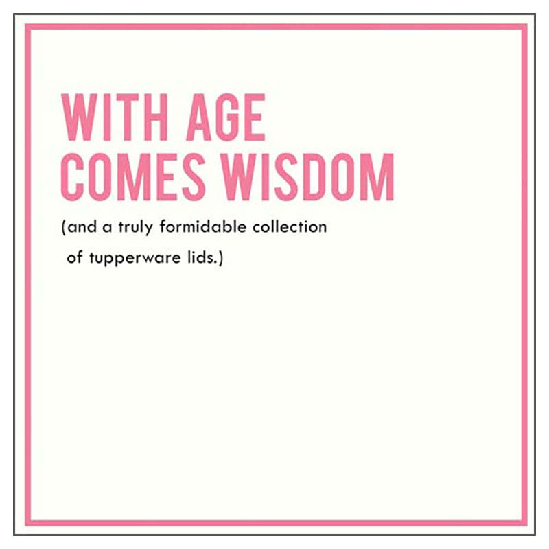 Pigment - With Age Comes Wisdom Greeting Card