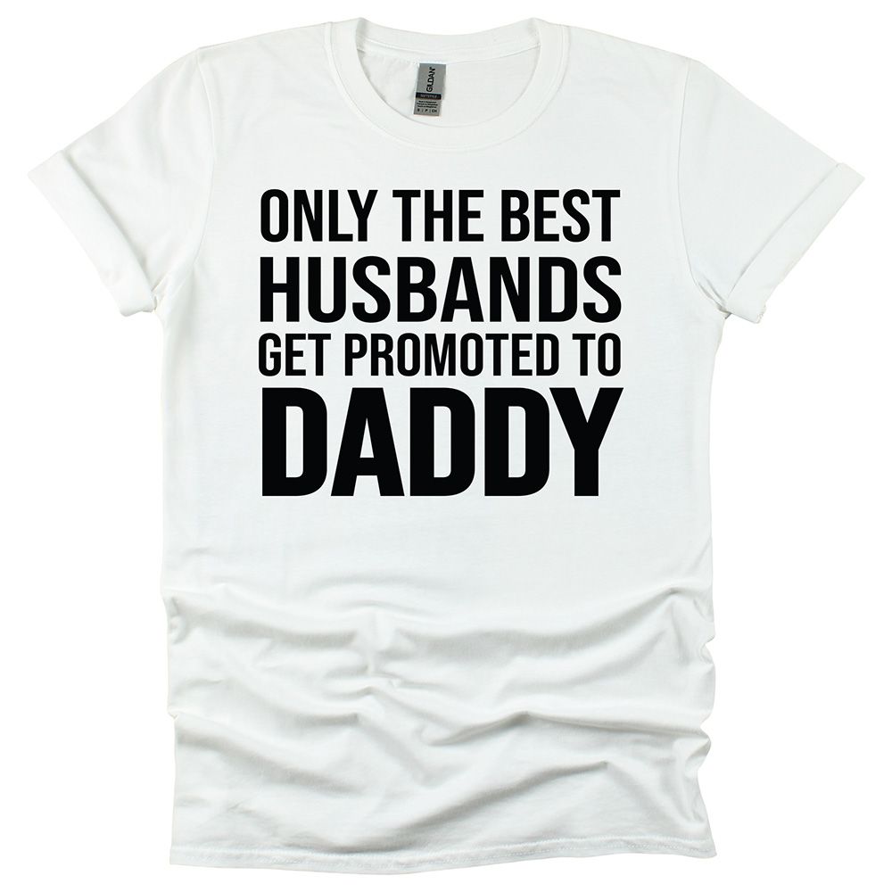 Matching Family Outfits - Only The Best Husbands T-Shirt - White