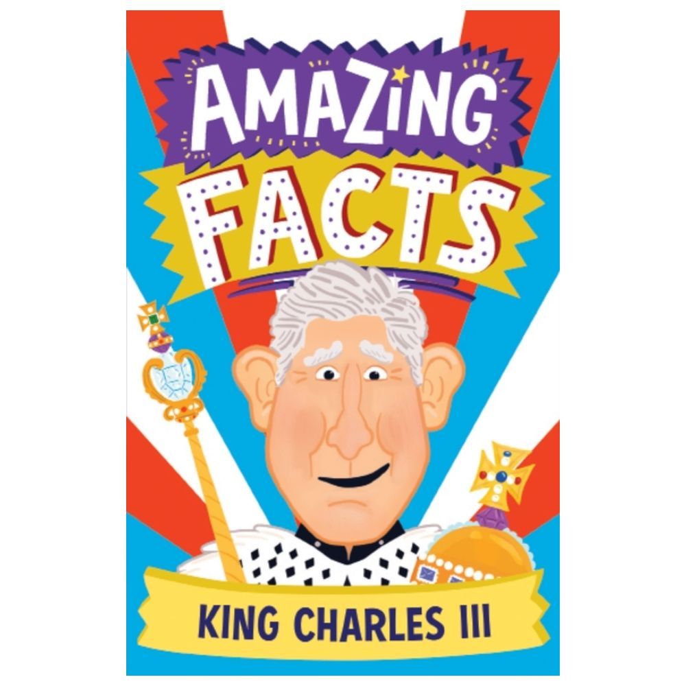 Amazing Facts King Charles 3