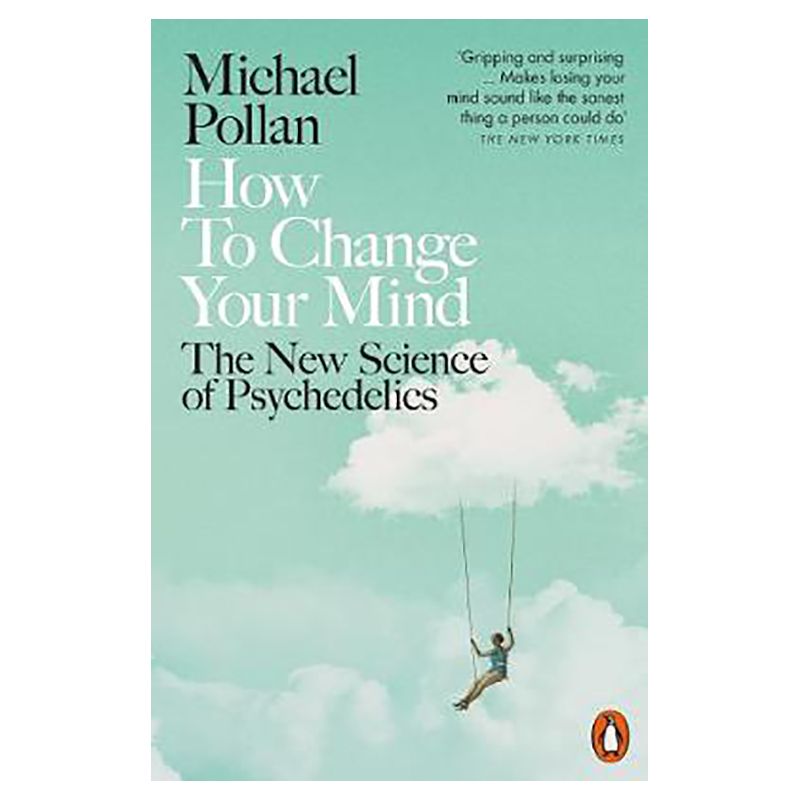 How To Change Your Mind: The New Science Of Psychedelics