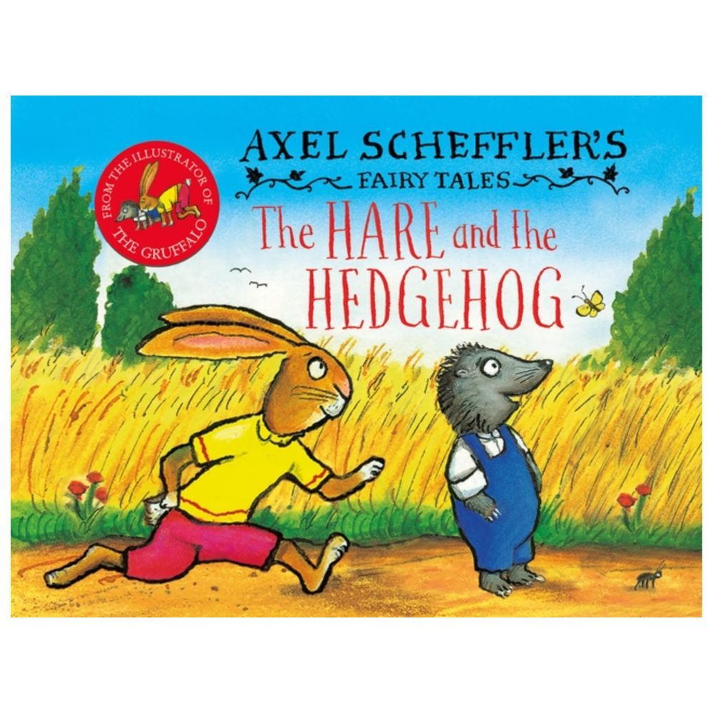 Axel Scheffler's Fairy Tales: The Hare And The Hedgehog