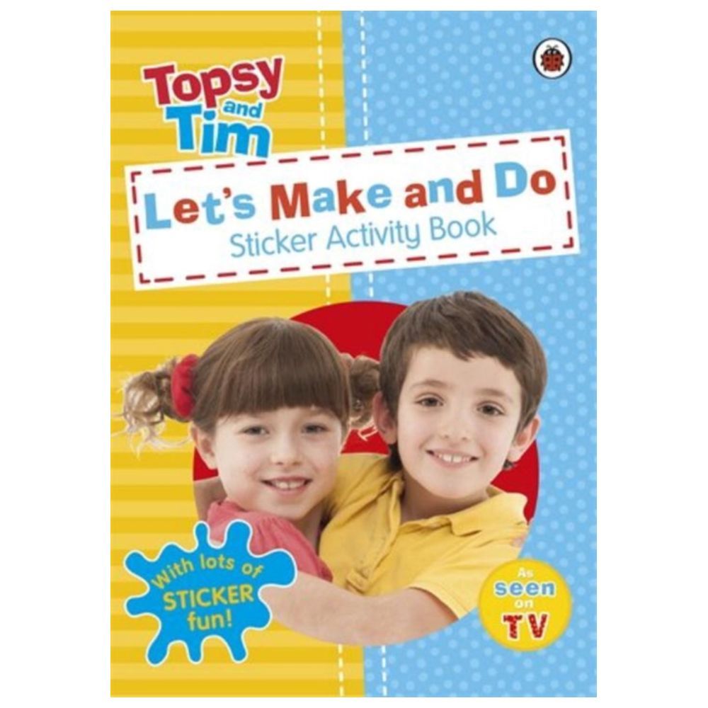 Let's Make And Do: A Ladybird Topsy & Tim Sticker Book