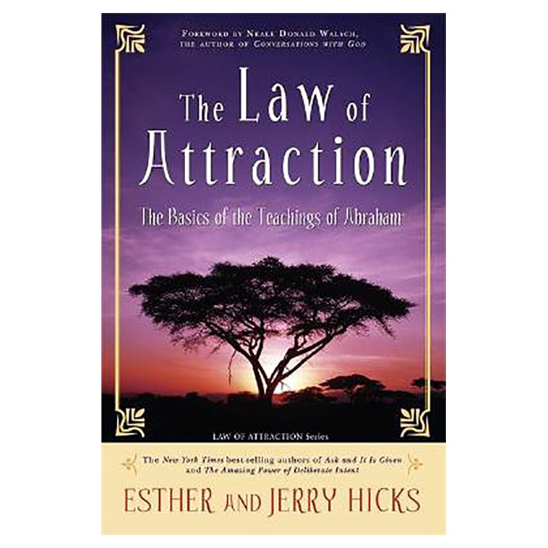 Law Of Attraction: The Basics Of The Teachings Of Abraham