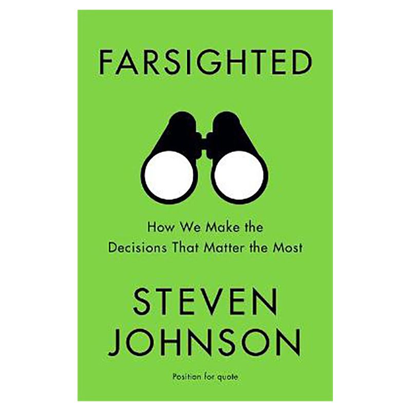 Farsighted: How We Make The Decisions That Matter The Most