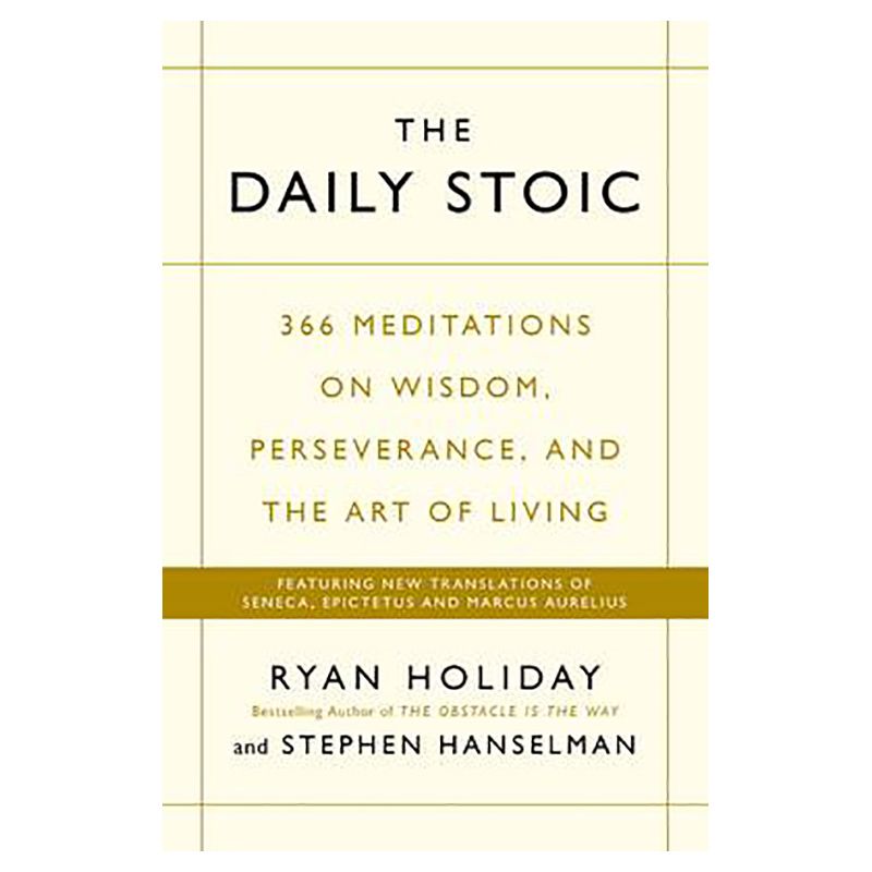 Daily Stoic: 366 Meditations On Wisdom